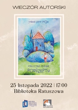 Magiczna Kraina Podszeptu - Wieczór autorski z Joanną Zator-Peljan
