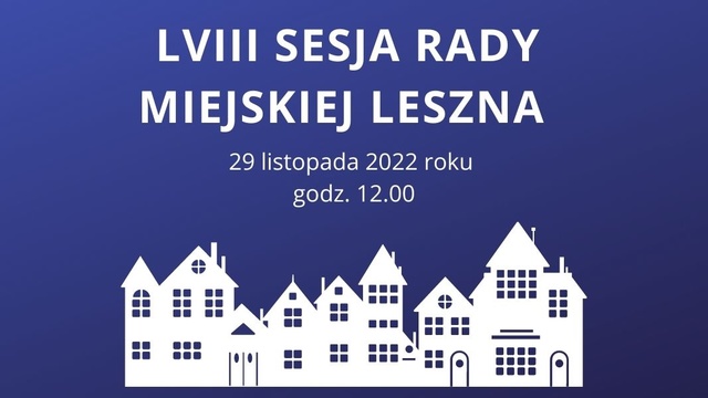 LVIII Sesja Rady Miejskiej Leszna