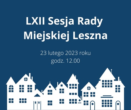 LXII Sesja Rady Miejskiej Leszna