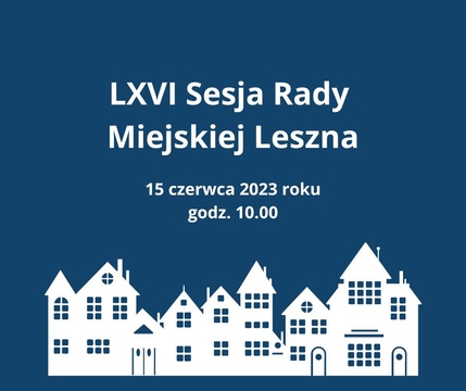 LXVI Sesja Rady Miejskiej Leszna