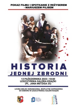 Historia Jednej Zbrodni - Pokaz Filmu i spotkanie z reżyserem