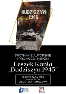 Spotkanie autorskie oraz promocja książki „Budziszyn 1945”, autorstwa Leszka Kani