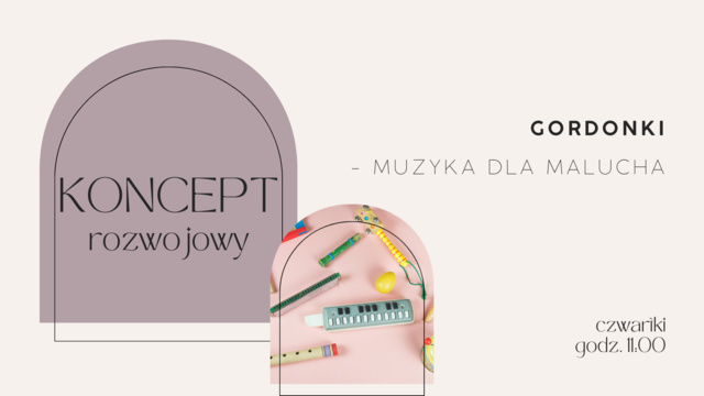 KONCEPT rozwojowy - Gordonki, czyli muzyka dla malucha