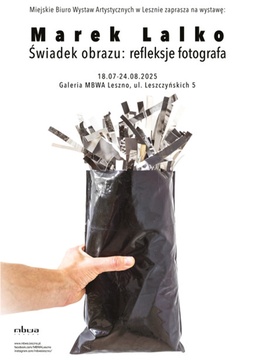  Marek Lalko „Świadek obrazu: refleksje fotografa” - wystawa w MBWA Leszno