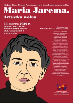 „Maria Jarema – artystka wolna” /wykład w MBWA Leszno