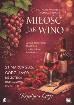 Miłość jak wino - spotkanie autorskie i promocja książki Krystyny Grys