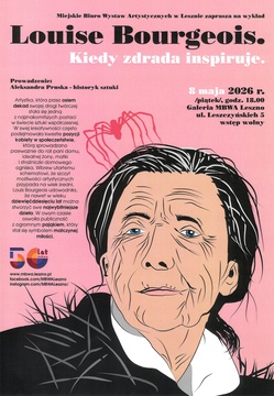 „Louise Bourgeois – kiedy zdrada inspiruje”/ wykład w MBWA Leszno