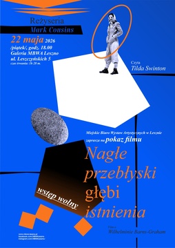 „Nagłe przebłyski głębi istnienia”/ pokaz filmu w MBWA Leszno