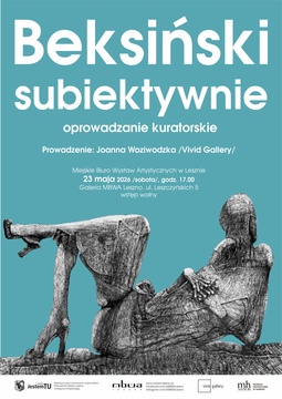 Beksiński subiektywnie. Oprowadzanie kuratorskie w MBWA Leszno