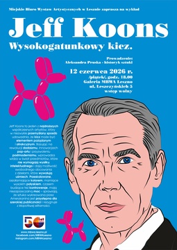 „Jeff Koons – wysokogatunkowy kicz”/ wykład w MBWA Leszno