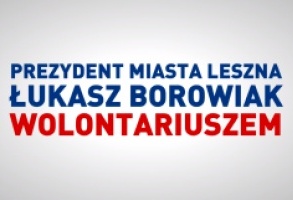 Prezydent Łukasz Borowiak wolontariuszem (video)
