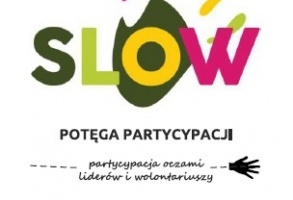 SLOW - potęga partycypacji - partycypacja oczami liderów i wolontariuszy