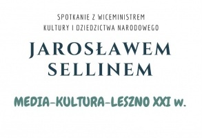 Wiceminister Jarosław Sellin w Lesznie