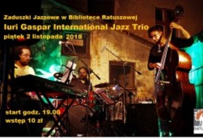 Zaduszki Jazzowe w Bibliotece Ratuszowej -Iuri Gaspar Jazz Trio