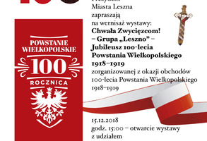 Wernisaż wystawy „Chwała Zwycięzcom! – Grupa LESZNO  – Jubileusz 100-lecia Powstania Wielkopolskiego 1918–1919