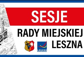 XVI Sesja Rady Miejskiej Leszna (na żywo)