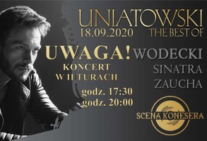Sławomir Uniatowski/The Best Of - Koncert podzielony na II tury