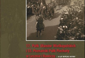 Wystawa 17 pułk ułanów i 55 pułk piechoty w Lesznie i Rawiczu. 18 lat wspólnej historii