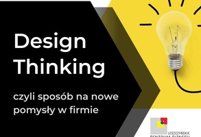 Design Thinking, czyli sposób na nowe pomysły w firmie