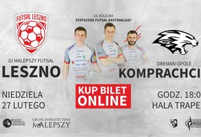 GI Malepszy Futsal Leszno - Dreman Opole Komprachcice
