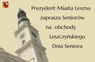 Prezydent zaprasza na Leszczyński Dzień Seniora