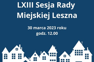 LXIII Sesja Rady Miejskiej Leszna