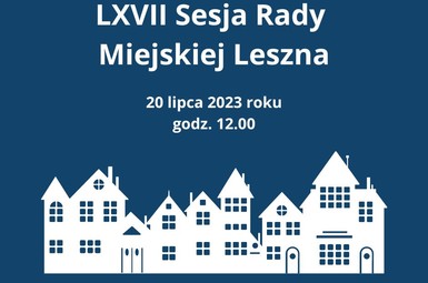 LXVII Sesja Rady Miejskiej Leszna