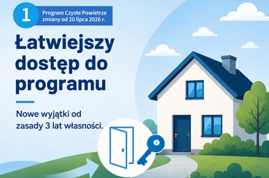 Zmiany w Programie Czyste Powietrze. Od 20 lipca łatwiej skorzystasz z dotacji